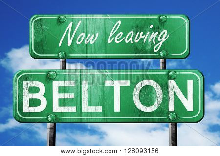 Leaving belton, green vintage road sign with rough lettering