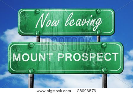 Leaving mount prospect, green vintage road sign with rough lette