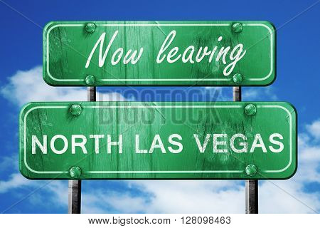Leaving north las vegas, green vintage road sign with rough lett