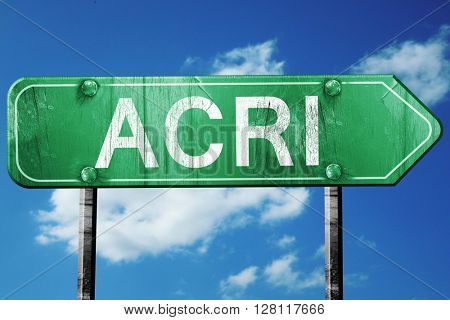 Acri road sign, 3D rendering, vintage green with clouds backgrou