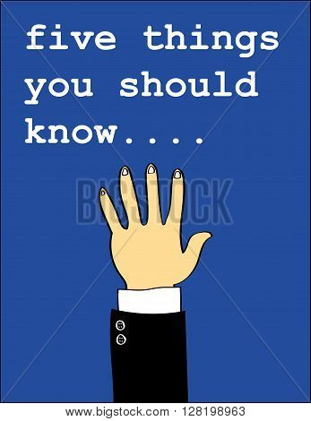 Hand in a business suit holding up five fingers under the text five things you should know