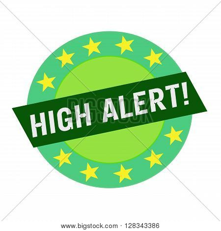 HIGH ALERT white wording on green Rectangle and Circle green stars
