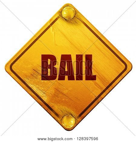 bail, 3D rendering, isolated grunge yellow road sign