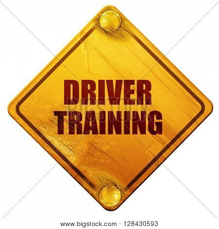 driver training, 3D rendering, isolated grunge yellow road sign
