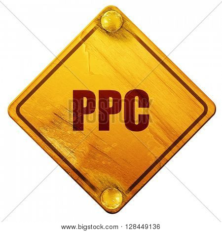 ppc, 3D rendering, isolated grunge yellow road sign