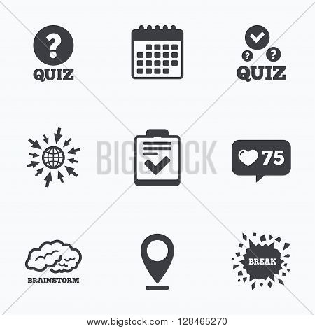 Calendar, like counter and go to web icons. Quiz icons. Human brain think. Checklist with check mark symbol. Survey poll or questionnaire feedback form sign. Location pointer.
