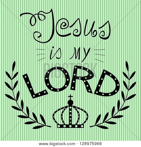 biblical background written from the hand of Jesus my Lord on a striped green background