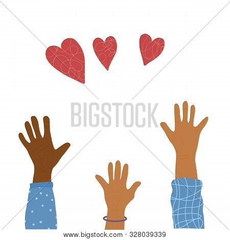 Volunteers Concept. Different Up Hands With Tearts And Copy Space. Vector Illustration.