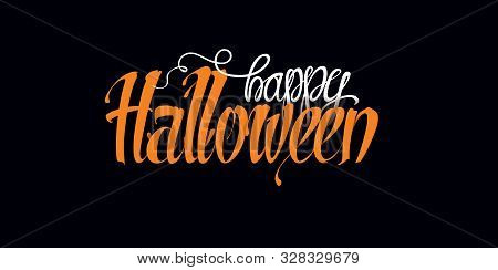 Happy Halloween Calligraphy, Halloween Lettering On Black Background. Great For Advertising, Social 