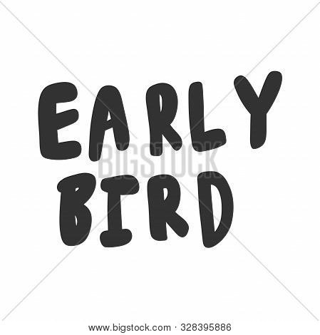 Early Bird Specials. Sticker For Social Media Content. Vector Hand Drawn Illustration Design.