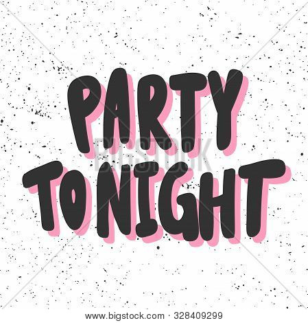Party Tonight. Sticker For Social Media Content. Vector Hand Drawn Illustration Design.