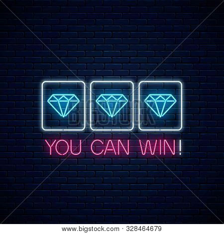 You Can Win - Glowing Neon Motivation Phrase With Three Diamonds On Slot Machine. Slot Machine Combi