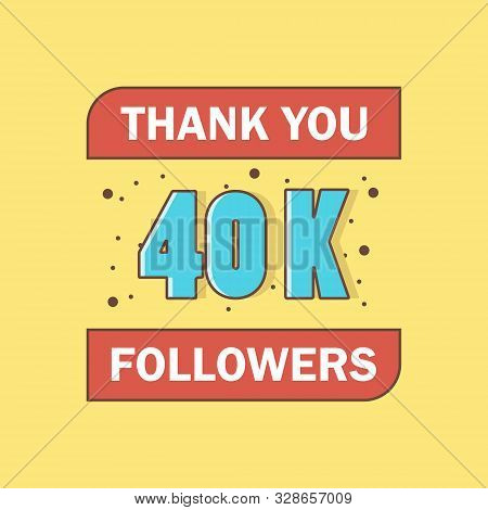 40 K Followers, Thank You, Social Sites Post.