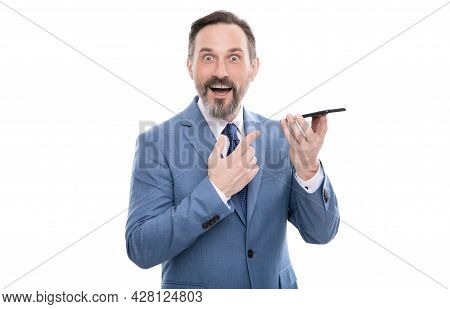 Amazed Grizzled Executive In Suit Send Voice Message On Mobile Phone Isolated On White, Voice Mail
