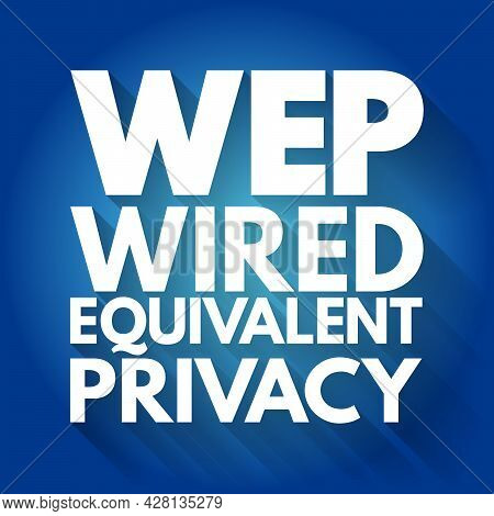 Wep - Wired Equivalent Privacy Acronym, Technology Concept Background
