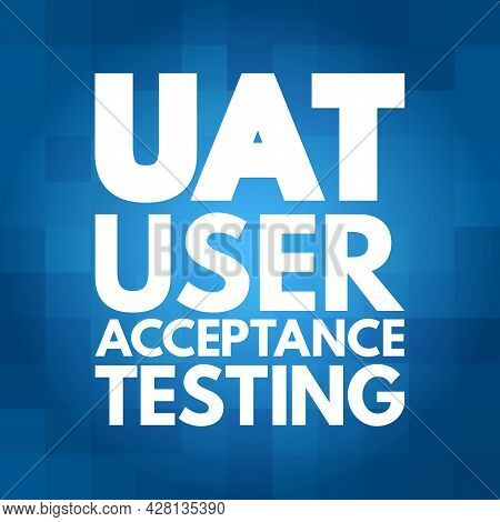 Uat - User Acceptance Testing Acronym, Technology Concept Background