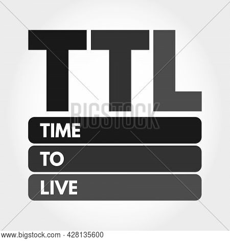 Ttl - Time To Live Acronym, Technology Concept Background