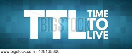 Ttl - Time To Live Acronym, Technology Concept Background