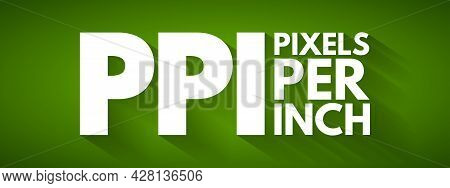 Ppi - Pixels Per Inch Acronym, Technology Concept Background