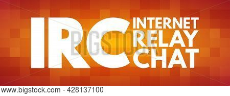Irc - Internet Relay Chat Acronym, Technology Concept Background