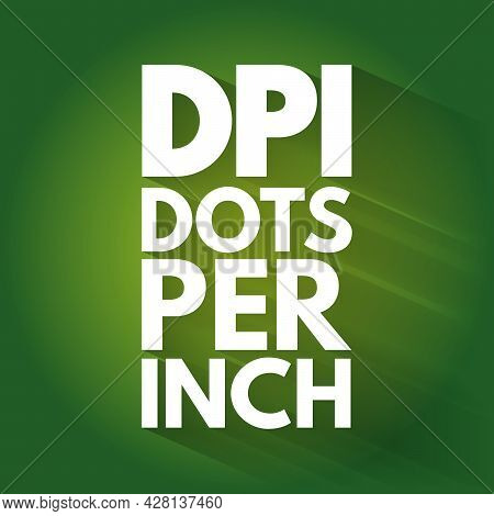 Dpi - Dots Per Inch Acronym, Technology Concept Background