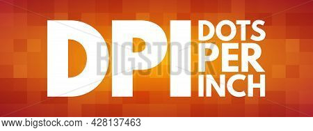 Dpi - Dots Per Inch Acronym, Technology Concept Background