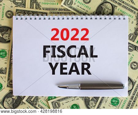 2022 Fiscal New Year Symbol. White Note With Words 2022 Fiscal Year On Beautiful White Background, D
