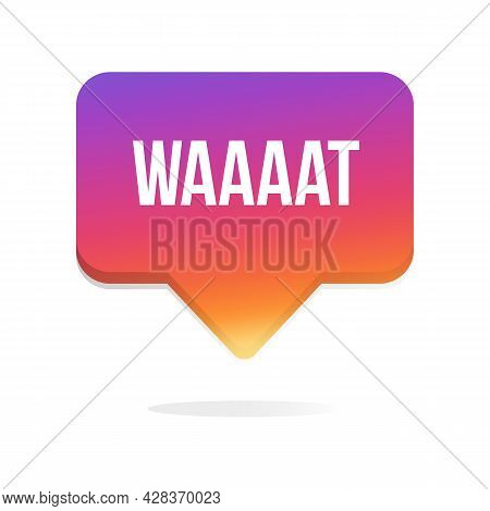 Wat Notification Bubble. Social Media Pop Up Banner. . Vector Illustration