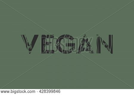 Vegan Lifestyle. Plant Based Diet. Raw, Organic, Bio, Eco Friendly. Vegan, No Meat, Lactose Free, He