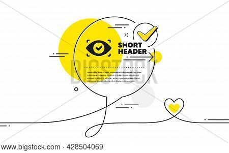 Biometric Security Scan Icon. Continuous Line Check Mark Chat Bubble. Eye Access Sign. Private Prote