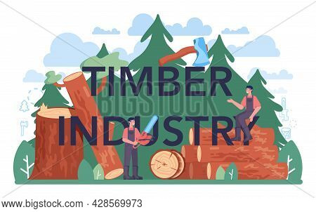 Timber Industry Typographic Header. Logging And Woodworking