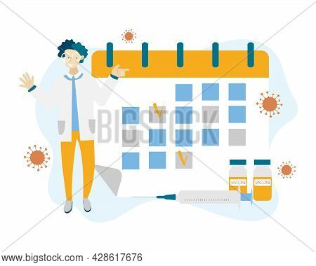 Vaccination Schedule Vector Concept. Doctor Is Showing On The Calendar With Two Marked Vaccination D