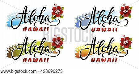 Set Of Aloha Hawaii Lettering Inscriptions With Red Hibiscus Flower.
