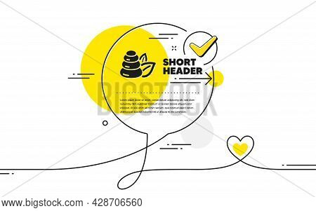 Spa Stones Icon. Continuous Line Check Mark Chat Bubble. Bath Resort Sign. Hotel Service Symbol. Spa