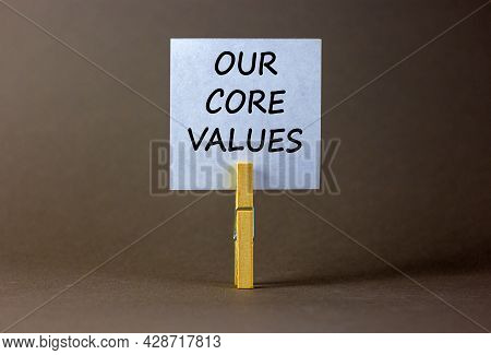 Our Core Values Symbol. White Paper With Words 'our Core Values', Clip On Wooden Clothespin. Beautif