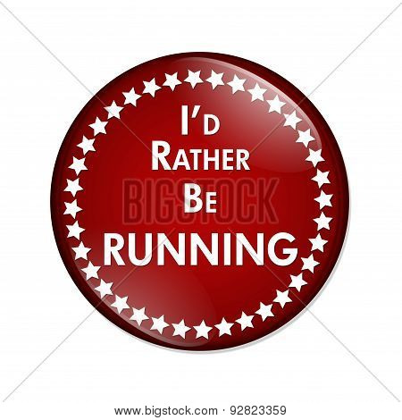 I'd Rather Be Running Button