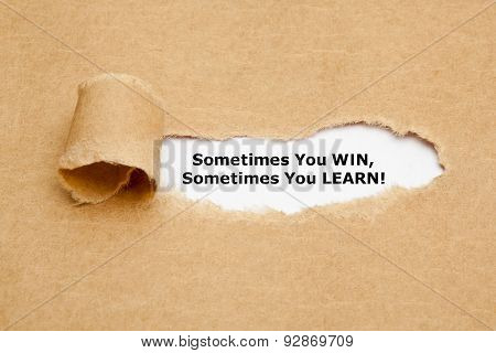 Sometimes You Win Sometimes You Learn