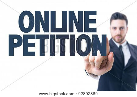 Business man pointing the text: Online Petition