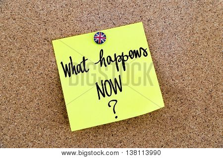 Yellow Paper Note Pinned With Great Britain Flag Thumbtack And Text What Happens Now ?