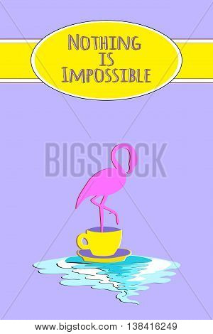 Nothing is impossible Card with flamingo and cup.