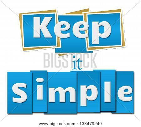 Keep it simple text written over blue background.