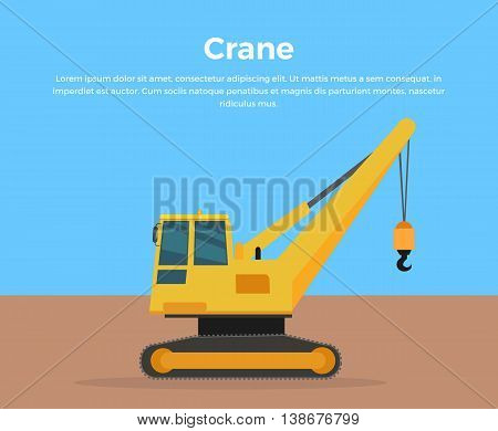 Caterpillar Crane vector banner. City building concept in flat design. Construction machines. Transport and moving materials, earthworks illustration for advertise, Infographic, web page design.