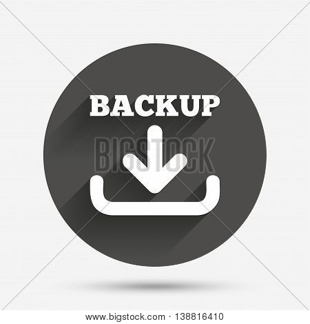Backup date sign icon. Storage symbol with arrow. Circle flat button with shadow. Vector