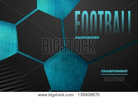 Abstract football background with place for the text on dark background. Football chempionship vector illustration.