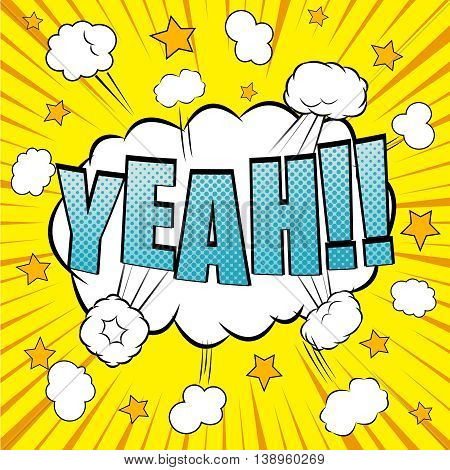Yeah comic bubble text. Pop art style. The cartoon with stars, sound effects, explosions and radial lines background. Template for web and mobile applications
