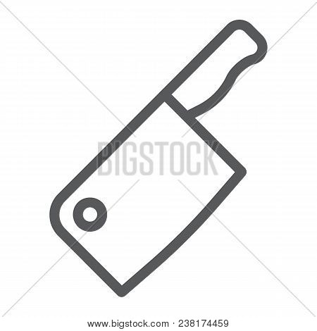 Meat Cleaver Knife Line Icon, Kitchen And Cooking, Butcher Knife Sign Vector Graphics, A Linear Patt