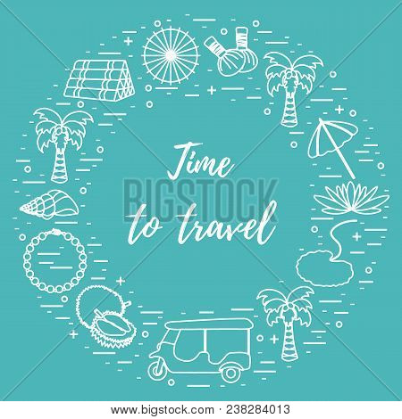 Vacation And Travel Elements Arranged In A Circle. Umbrella, Shell, Palm Tree, Lily, Tuk-tuk, Durian