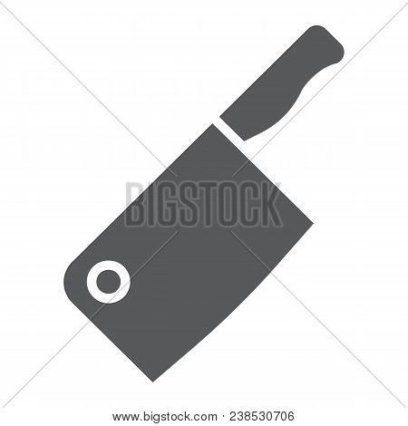 Meat Cleaver Knife Glyph Icon, Kitchen And Cooking, Butcher Knife Sign Vector Graphics, A Solid Patt