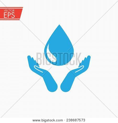 A Drop And Hand Icon. Water Protection And Save Nature Symbol. Clean Ecology Environment Sign. Aqua 