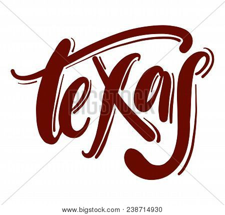Texas Typography Hand Drawn Vector Lettering Isolated On White Background.